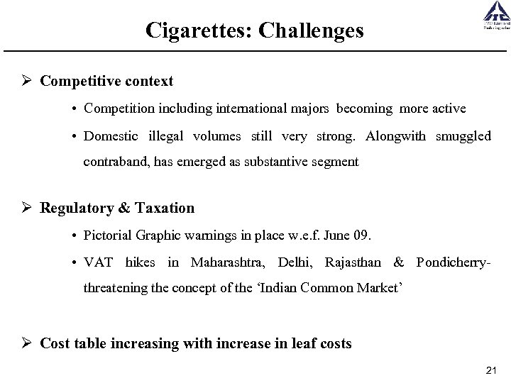 Cigarettes: Challenges Ø Competitive context • Competition including international majors becoming more active •