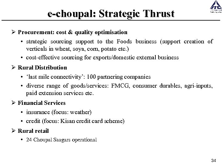 e-choupal: Strategic Thrust Ø Procurement: cost & quality optimisation • strategic sourcing support to