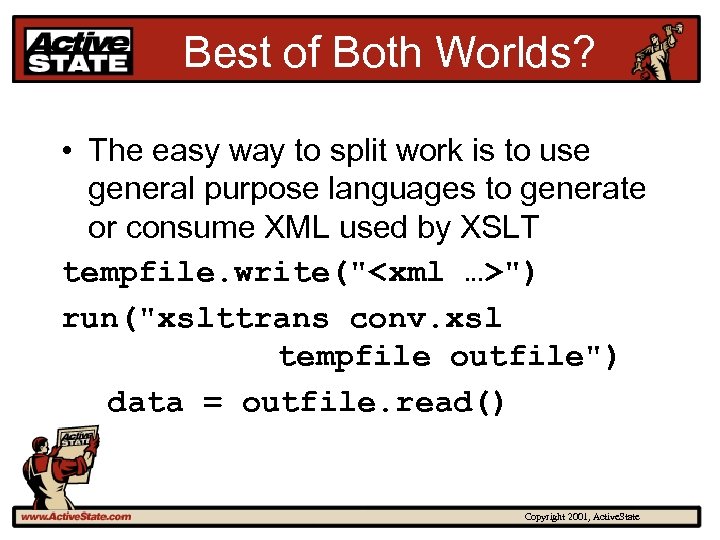 Best of Both Worlds? • The easy way to split work is to use