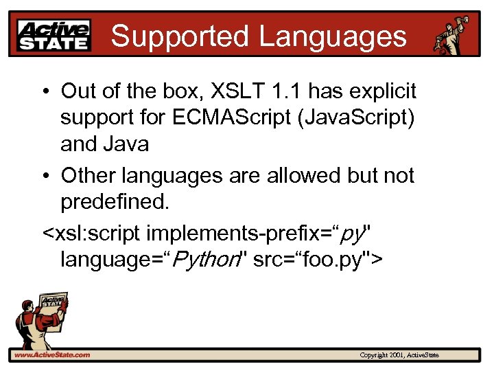 Supported Languages • Out of the box, XSLT 1. 1 has explicit support for