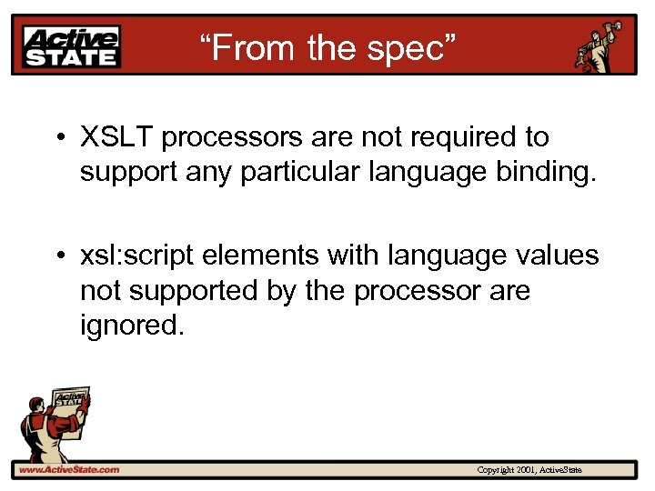 “From the spec” • XSLT processors are not required to support any particular language