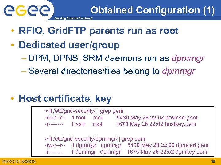 Obtained Configuration (1) Enabling Grids for E-scienc. E • RFIO, Grid. FTP parents run