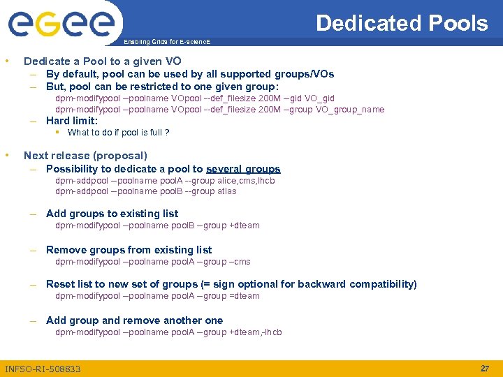 Dedicated Pools Enabling Grids for E-scienc. E • Dedicate a Pool to a given