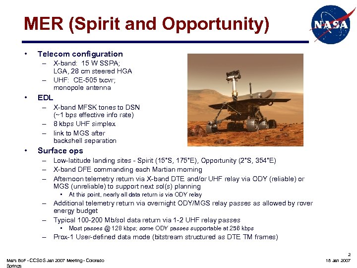 MER (Spirit and Opportunity) • Telecom configuration – X-band: 15 W SSPA; LGA, 28