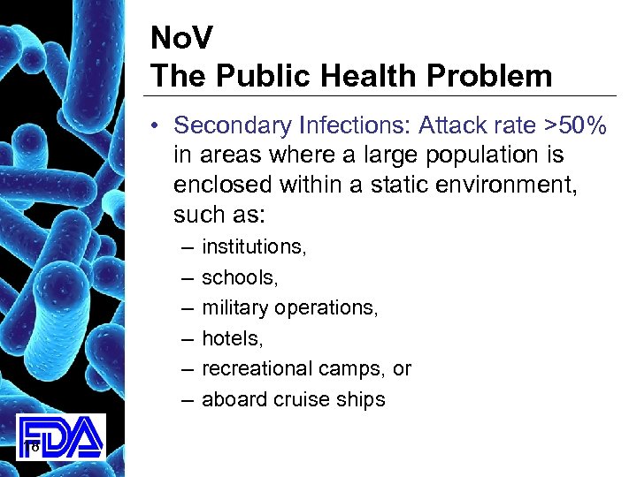 No. V The Public Health Problem • Secondary Infections: Attack rate >50% in areas