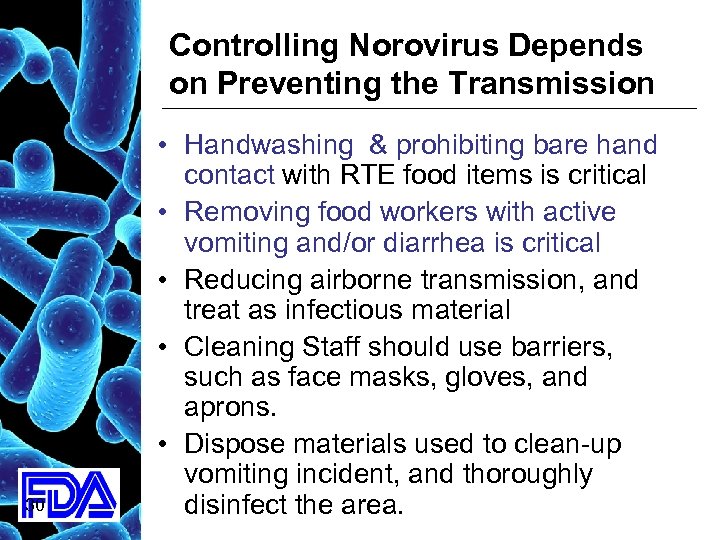 Controlling Norovirus Depends on Preventing the Transmission 30 • Handwashing & prohibiting bare hand