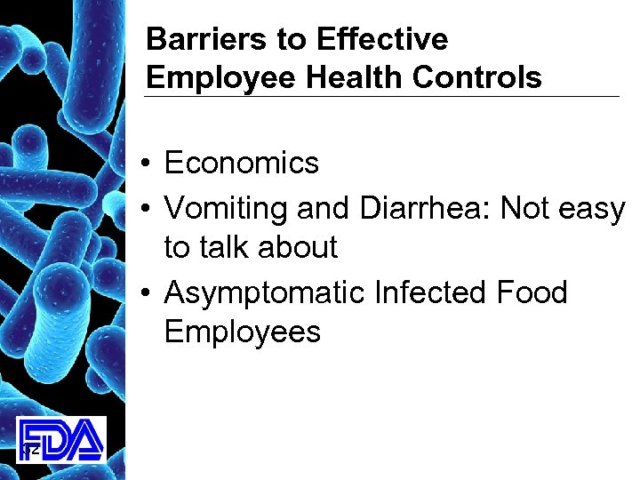 Barriers to Effective Employee Health Controls • Economics • Vomiting and Diarrhea: Not easy