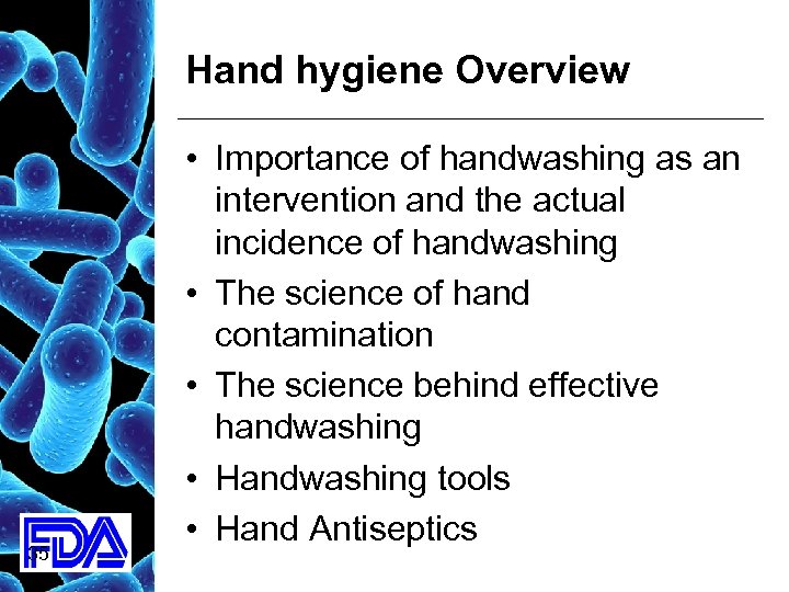 Hand hygiene Overview 35 • Importance of handwashing as an intervention and the actual