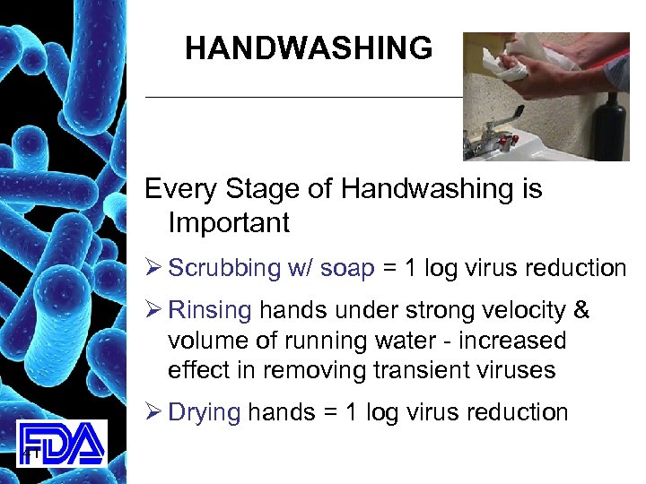 HANDWASHING Every Stage of Handwashing is Important Ø Scrubbing w/ soap = 1 log