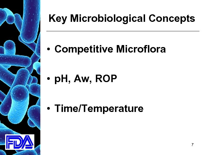 Key Microbiological Concepts • Competitive Microflora • p. H, Aw, ROP • Time/Temperature 7