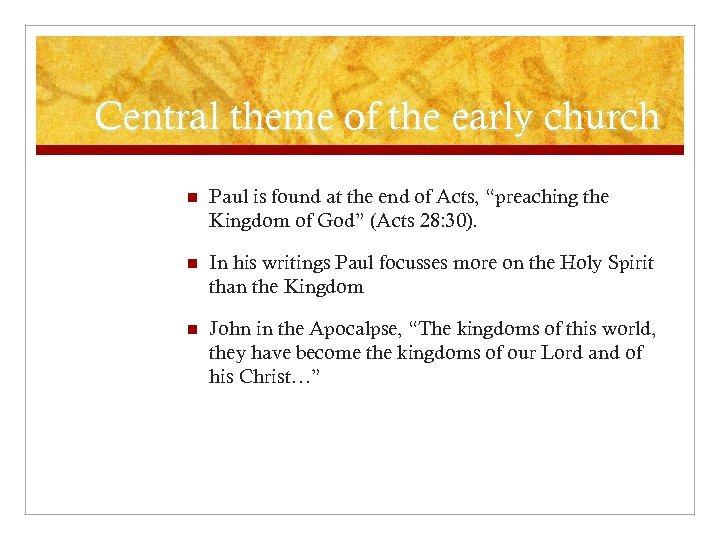 Central theme of the early church n Paul is found at the end of