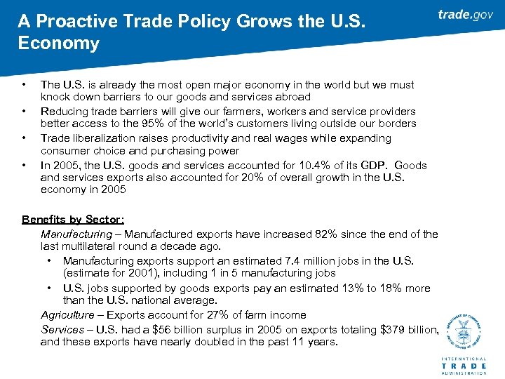 A Proactive Trade Policy Grows the U. S. Economy • • The U. S.