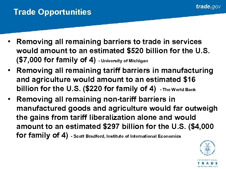 Trade Opportunities • Removing all remaining barriers to trade in services would amount to