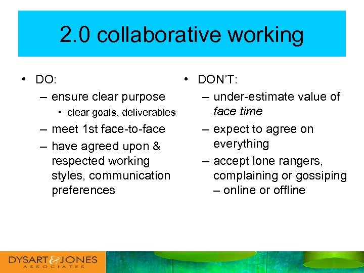 2. 0 collaborative working • DO: – ensure clear purpose • DON’T: – under-estimate