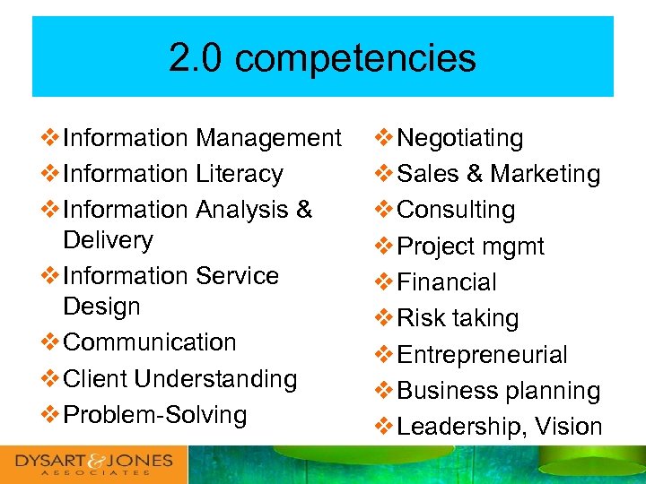 2. 0 competencies v Information Management v Information Literacy v Information Analysis & Delivery