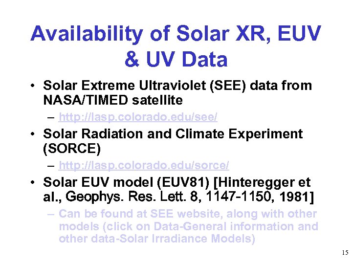 Availability of Solar XR, EUV & UV Data • Solar Extreme Ultraviolet (SEE) data