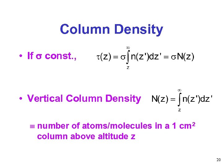 Column Density • If const. , • Vertical Column Density number of atoms/molecules in