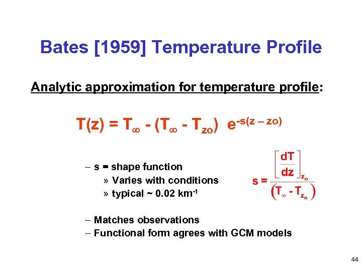 Bates [1959] Temperature Profile Analytic approximation for temperature profile: T(z) = T - (T