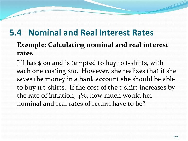 5. 4 Nominal and Real Interest Rates Example: Calculating nominal and real interest rates