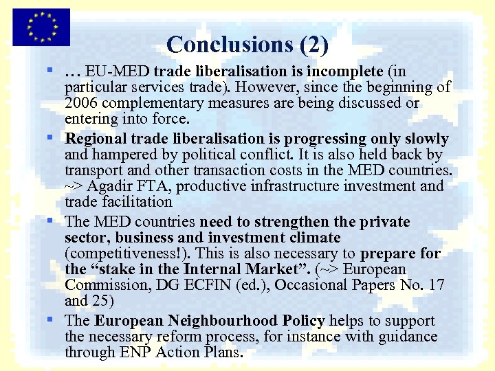 Conclusions (2) § … EU-MED trade liberalisation is incomplete (in particular services trade). However,