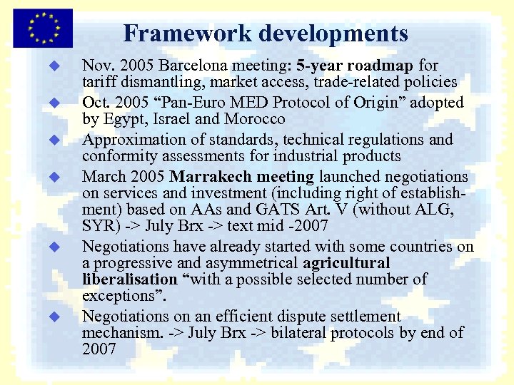 Framework developments u u u Nov. 2005 Barcelona meeting: 5 -year roadmap for tariff
