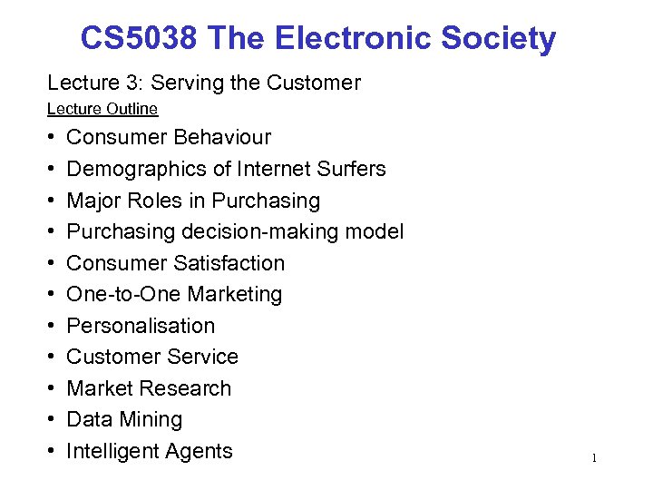 CS 5038 The Electronic Society Lecture 3: Serving the Customer Lecture Outline • •