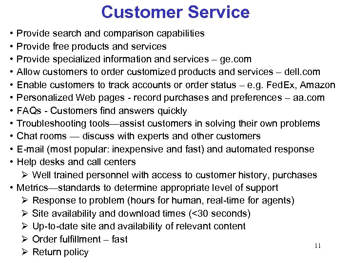 Customer Service • • • Provide search and comparison capabilities Provide free products and