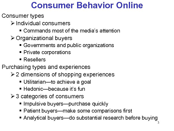 Consumer Behavior Online Consumer types Ø Individual consumers § Commands most of the media’s