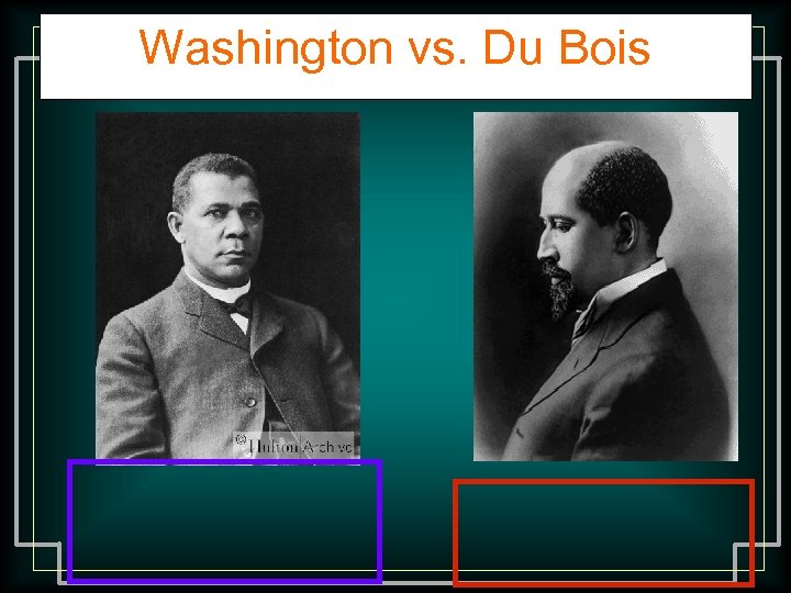 Washington vs. Du Bois 