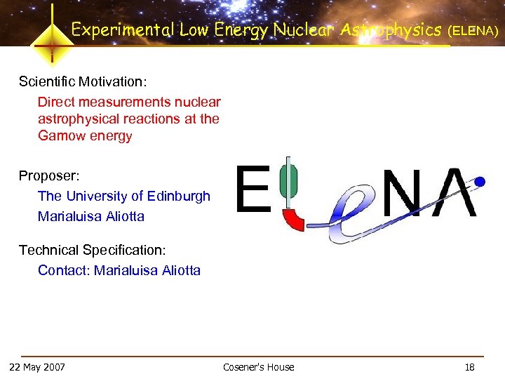 Experimental Low Energy Nuclear Astrophysics (ELENA) Scientific Motivation: Direct measurements nuclear astrophysical reactions at