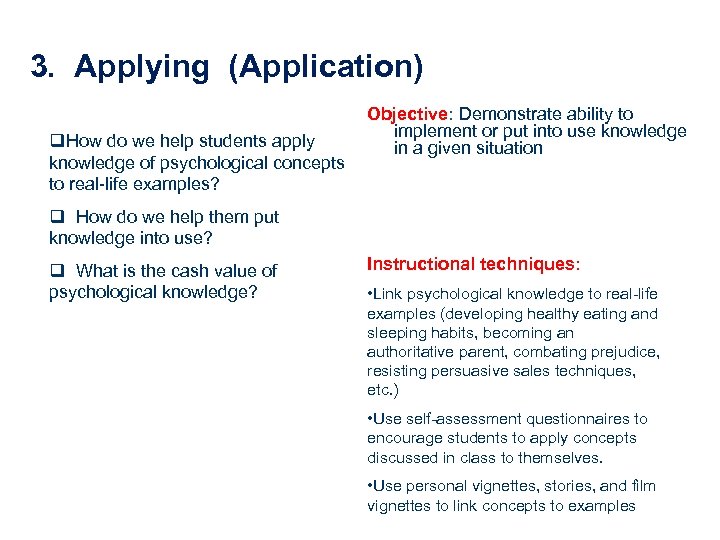 3. Applying (Application) q. How do we help students apply knowledge of psychological concepts