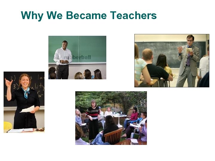 Why We Became Teachers 