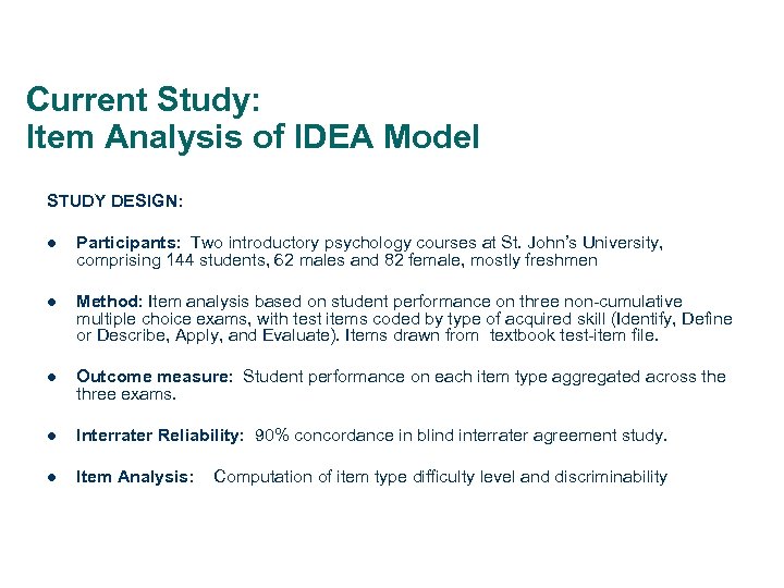 Current Study: Item Analysis of IDEA Model STUDY DESIGN: l Participants: Two introductory psychology