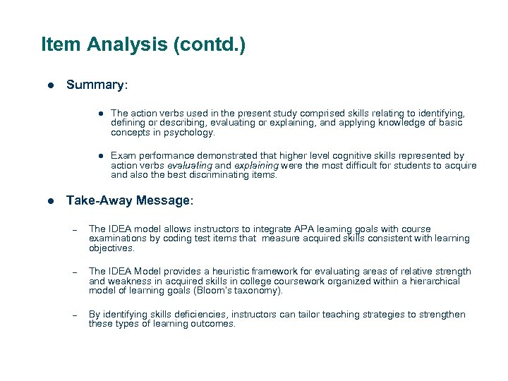 Item Analysis (contd. ) l Summary: l l l The action verbs used in