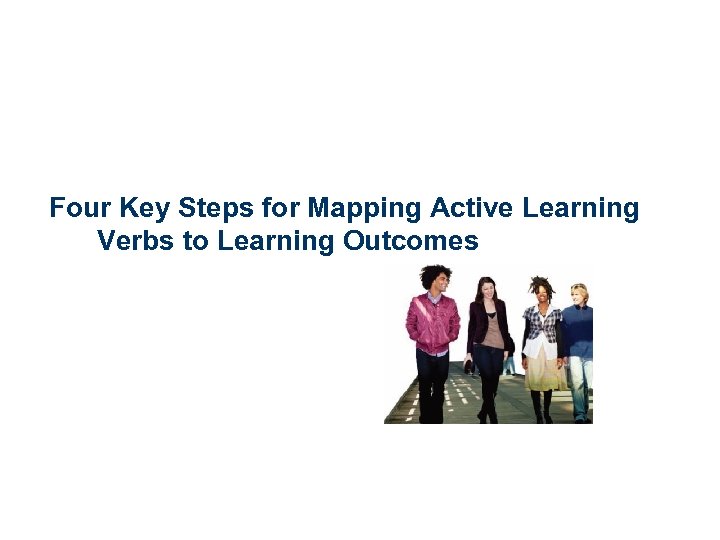 Four Key Steps for Mapping Active Learning Verbs to Learning Outcomes 