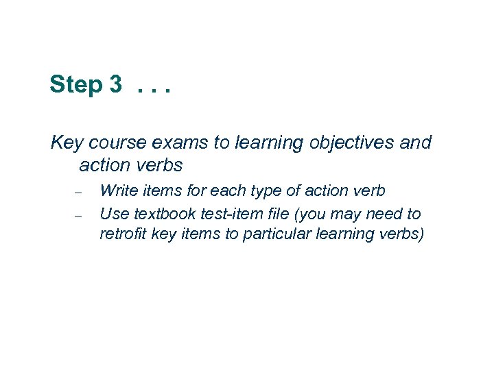 Step 3 . . . Key course exams to learning objectives and action verbs