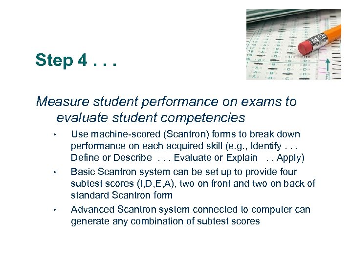 Step 4. . . Measure student performance on exams to evaluate student competencies •