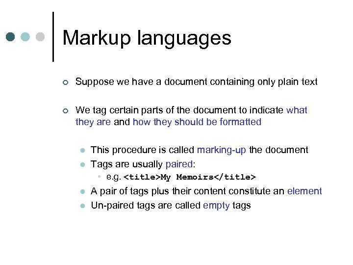 Markup languages ¢ Suppose we have a document containing only plain text ¢ We