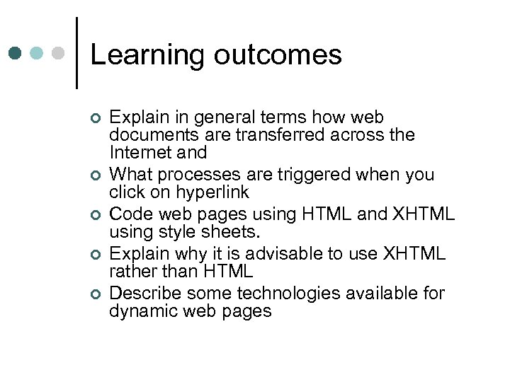 Learning outcomes ¢ ¢ ¢ Explain in general terms how web documents are transferred