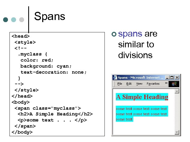 Spans <head> <style> <!-. myclass { color: red; background: cyan; text-decoration: none; } -->