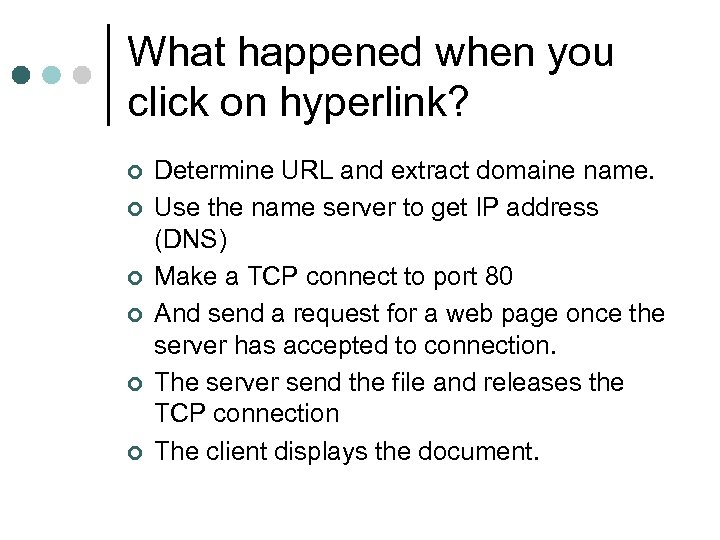 What happened when you click on hyperlink? ¢ ¢ ¢ Determine URL and extract