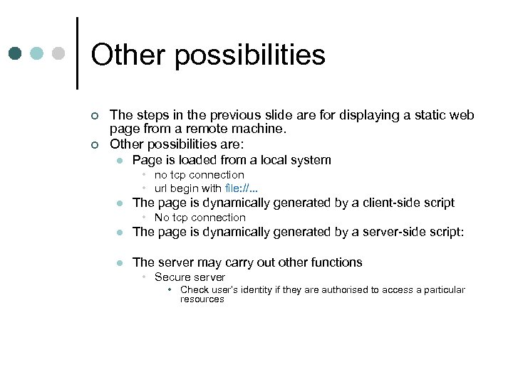 Other possibilities ¢ ¢ The steps in the previous slide are for displaying a