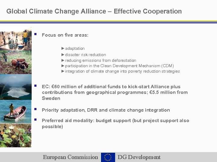 Global Climate Change Alliance – Effective Cooperation § Focus on five areas: ►adaptation ►disaster