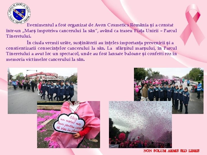 Evenimentul a fost organizat de Avon Cosmetics România și a constat într-un „Marș împotriva