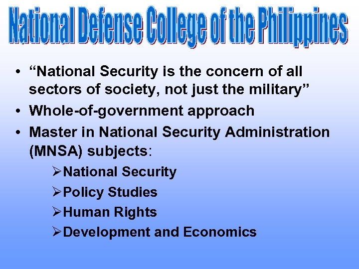  • “National Security is the concern of all sectors of society, not just