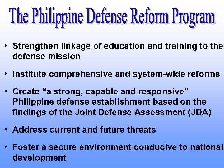  • Strengthen linkage of education and training to the defense mission • Institute