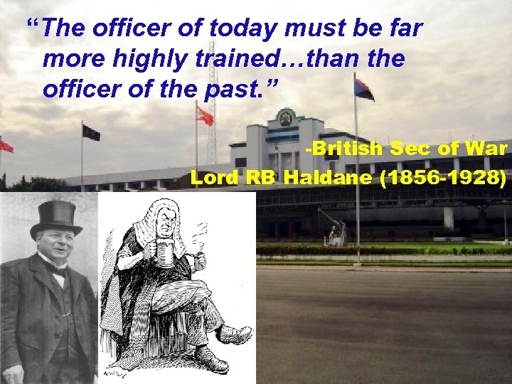 “The officer of today must be far more highly trained…than the officer of the