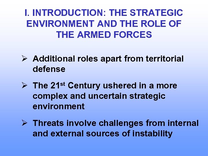 I. INTRODUCTION: THE STRATEGIC ENVIRONMENT AND THE ROLE OF THE ARMED FORCES Ø Additional