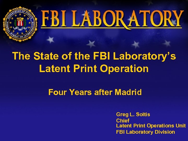 The State of the FBI Laboratory’s Latent Print Operation Four Years after Madrid Greg