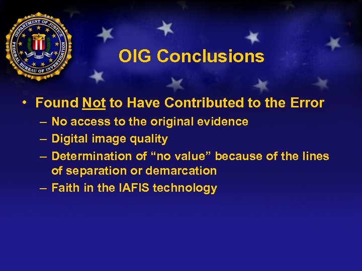 OIG Conclusions • Found Not to Have Contributed to the Error – No access